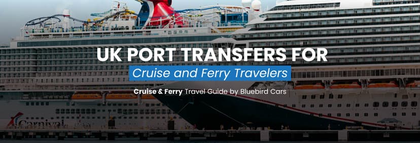 The Ultimate Guide to UK Port Transfers for Cruise and Ferry Travelers