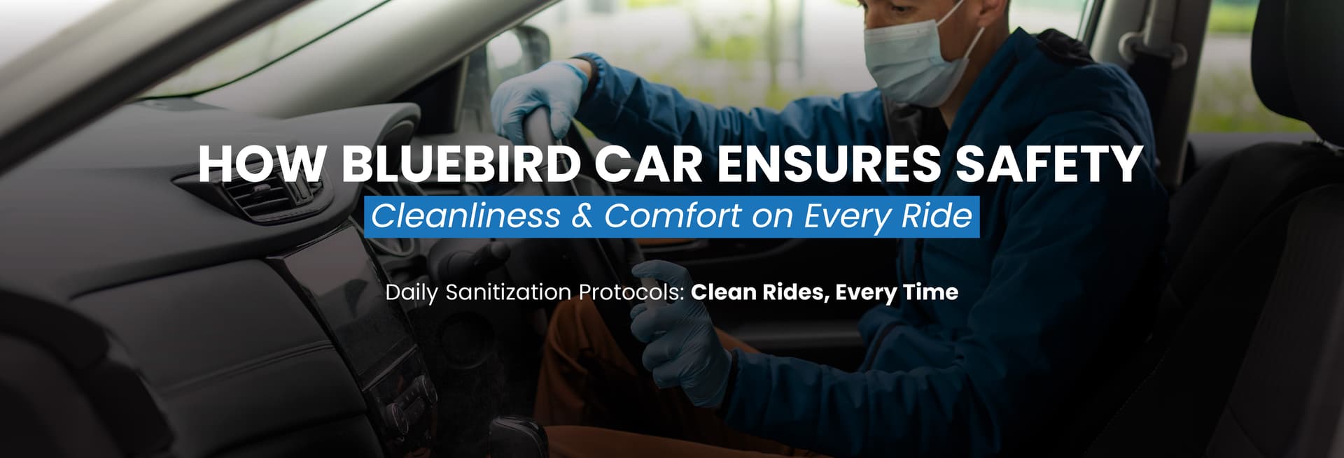 How Bluebird Car Ensures Safety, Cleanliness & Comfort on Every Ride